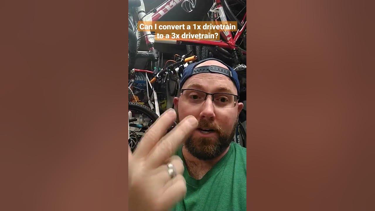 can-i-convert-a-1x-drivetrain-to-a-3x-drivetrain-shorts-youtube
