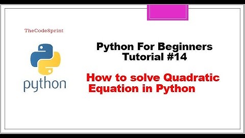 How to solve Quadratic Equation in Python || Python Tutorial #14