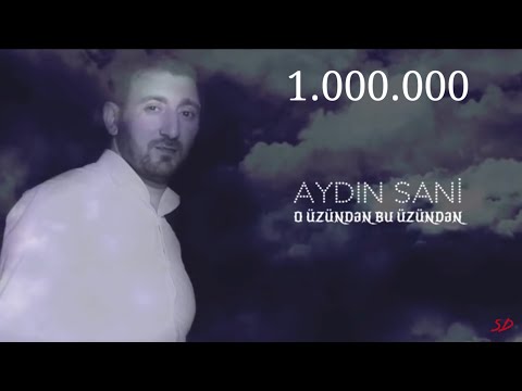 Aydın Sani - O üzündən Bu üzündən