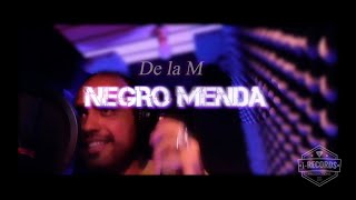 Negro Menda - De La M (I Records Prod)