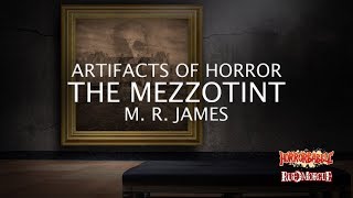 "The Mezzotint" by M. R. James / Artifacts of Horror