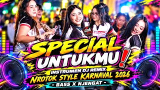 SPECIAL UNTUKMU❗ INSTRUMEN DJ REMIX NROTOK BASS BLAYER STYLE KARNAVAL 