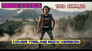 PIHAK KETIGA - YOYO SUWARYO COVER ROCK VERSION 2026