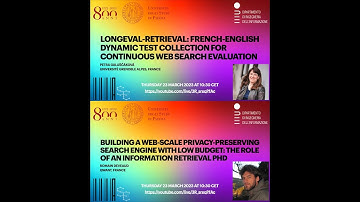 (i) LongEval-Retrieval; (ii) Building a Web-scale privacy-preserving search engine with low budget