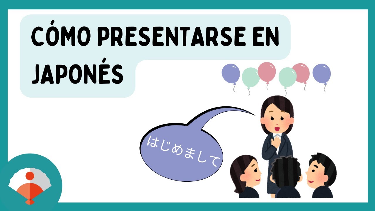Cómo PRESENTARTE EN JAPONÉS paso a paso ✅