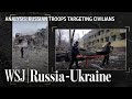 Visual Analysis: Ukrainian Civilians Hit by Russia's Troops Across the Country | WSJ