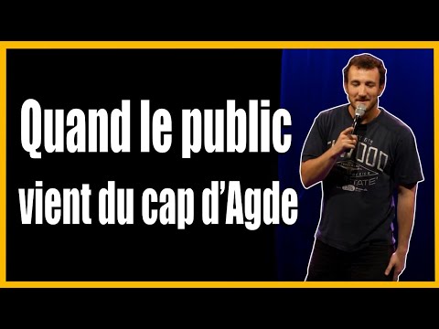 Quand le public vient du Cap d'Agde