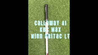 Callaway AI KBS MAX Winn DriTac LT #topgungolffl #golf #golfgear #golfdigest #topguncustomgolf