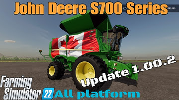 John Deere S700 Series   / UPDATE for all platforms on FS22