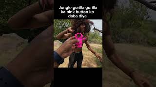 Jungle gorilla gorilla ka pink button ko daba diya #youtubeshorts #trending