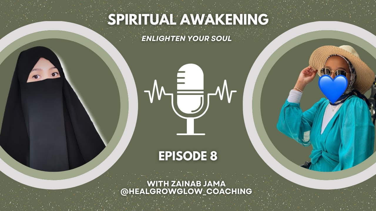 Spiritual Awakening- E08 | Zainab Jama @healgrowglow_coaching |  On reading Quran as a book of life.
