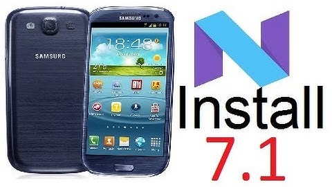 Install Android 7.1.1 Nougat on Galaxy S3 (stable)