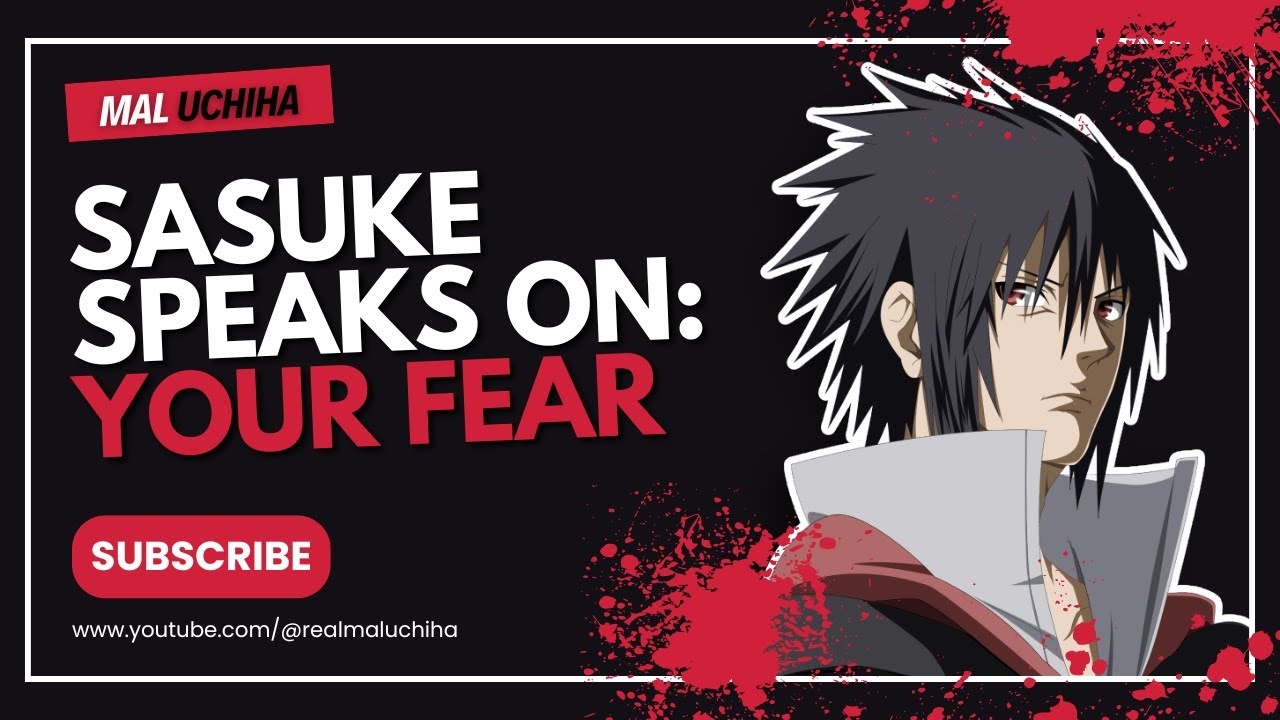 Sasuke Uchiha Speaks to You on How to Face Your Fears (AI Voice)