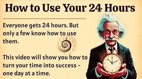 How To Use Your 24 hours | Graded Reader  Improve Your English Fluency 🗣️| strongly 🙏🙏recommend to ⌚