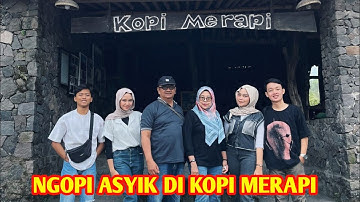 MENIKMATI SECANGKIR KOPI MERAPI - JEJAK ROSY