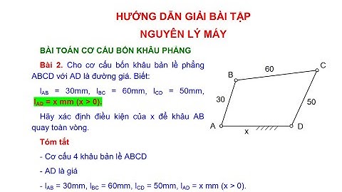 Giải bài tập Nguyên lý máy | Bài toán cơ cấu bốn khâu phẳng | Bài 2