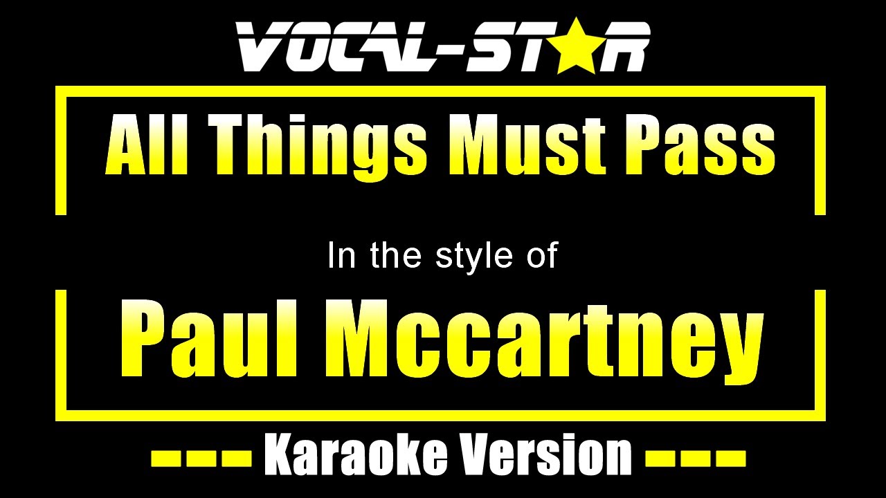 Paul Mccartney - All Things Must Pass (Karaoke Version) with Lyrics HD Vocal-Star Karaoke
