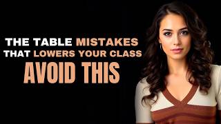 6 Table Manners That Instantly Separate Upper Class from Middle Class