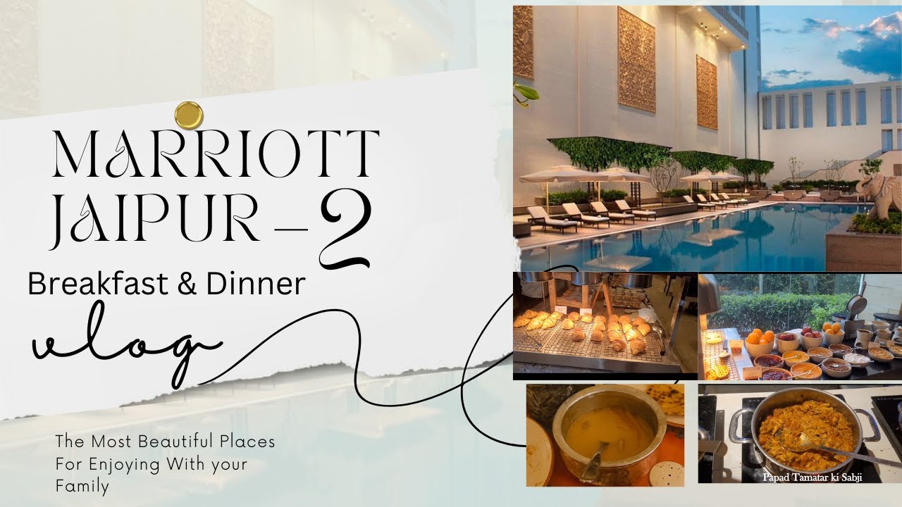 Jaipur Marriott Part 2 - Breakfast and Dinner Option