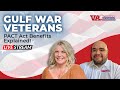 Gulf War Veterans and PACT Act Benefits!