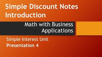 Introduction to Simple Discount Notes – Math with Business Applications, Simple Interest Chapter