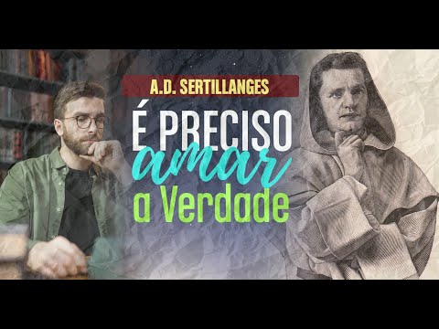 É preciso amar a verdade - A Vida Intelectual, por A. D. Sertillanges #15