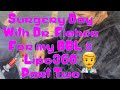 Surgery day with Dr. Fisher BBL and Lipo 360 part 2