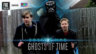 Doctor Who: Ghosts of Time (Fan Film)