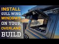 Install Gull Wing Windows on your Overland Build