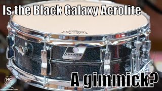 Is the Black Galaxy Ludwig Acrolite a gimmick?