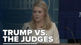 White House Press Secretary Karoline Leavitt details the conflict between Trump and various judges