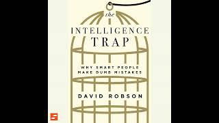 The Intelligence Trap Summary | David Robson Wealth
