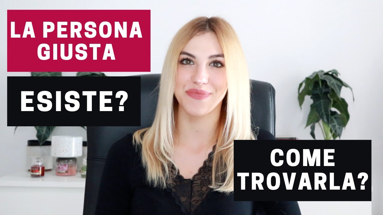 Come trovare la persona giusta per te