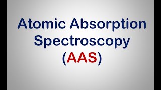 Atomic Spectroscopy-Atomic Absorption Spectroscopy-Part3
