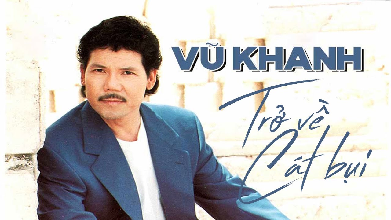 Obejrzyj Trở Về Cát Bụi - Vũ Khanh (Official MV) | Vũ Khanh Media Nhạc Tình Ca Hải Ngoại w YouTube Obejrzyj Trở Về Cát Bụi - Vũ Khanh (Official MV) | Vũ Khanh Media Nhạc Tình Ca Hải Ngoại w YouTube