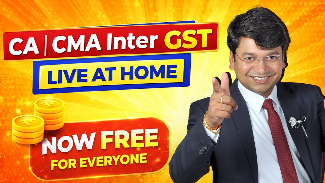 Now Free For Everyone 🔥 CA & CMA Inter GST Live at Home Batch | Starting From 19 Jan 2026