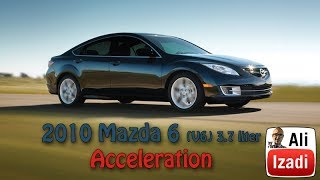 Mazda 6 Ultra 3.7L V6 Acceleration
