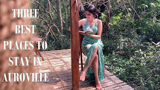 Three Best Places to stay in Auroville | Tamil Nadu