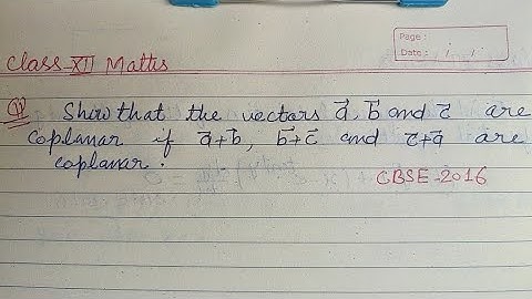 Show that vectors a, b and c are coplanar if a+b, b+c and c+a are coplanar | cbse class 12 maths 