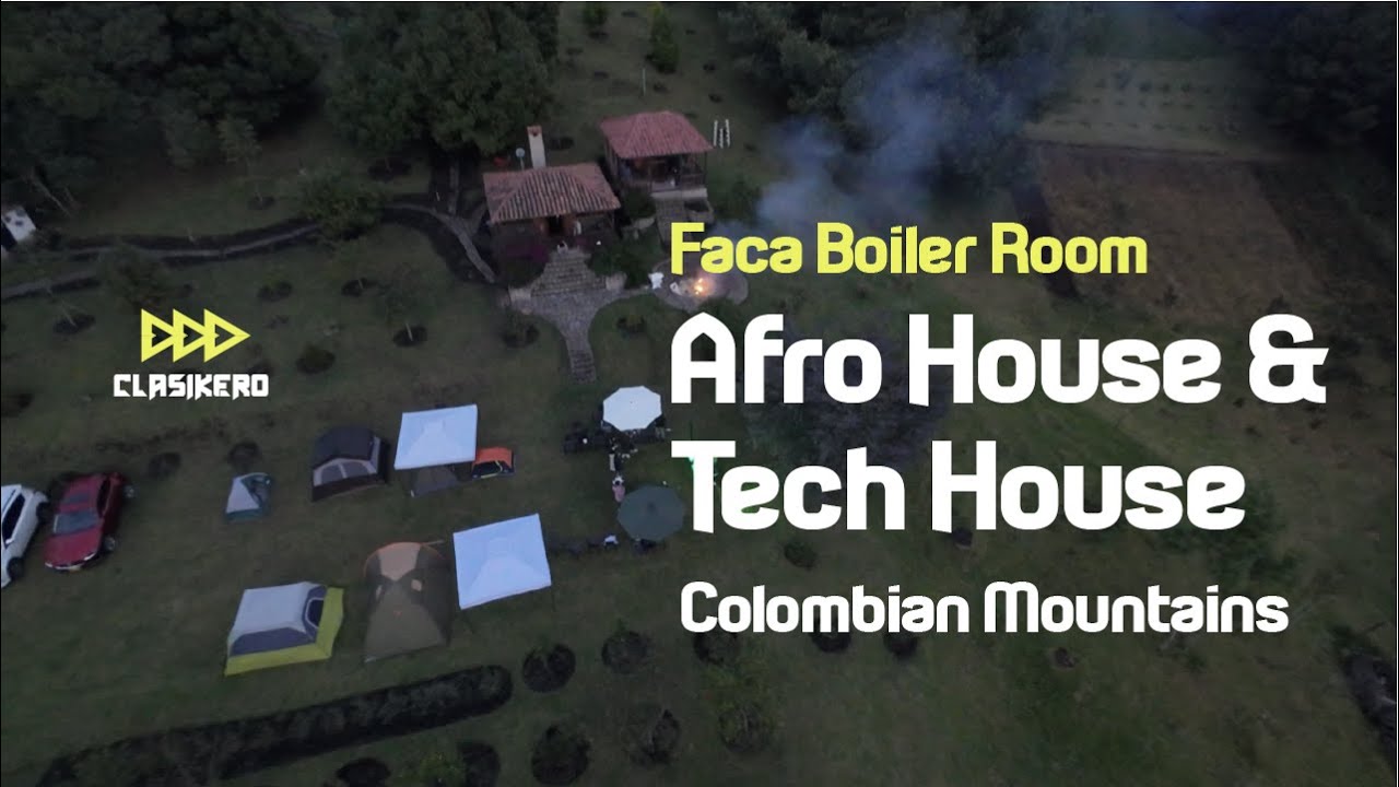 Clasikero DJ - Faca Boiler Room - Afro House & Tech House - Camping ⛺️ Facatativa, Colombia