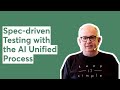 Spec-driven Testing with the AI Unified Process