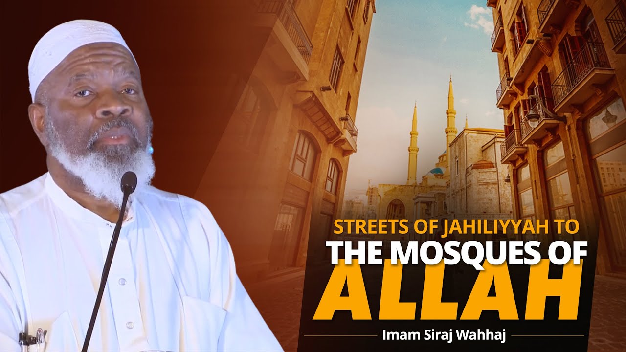 Streets of Jahiliyyah to the Mosques of Allah