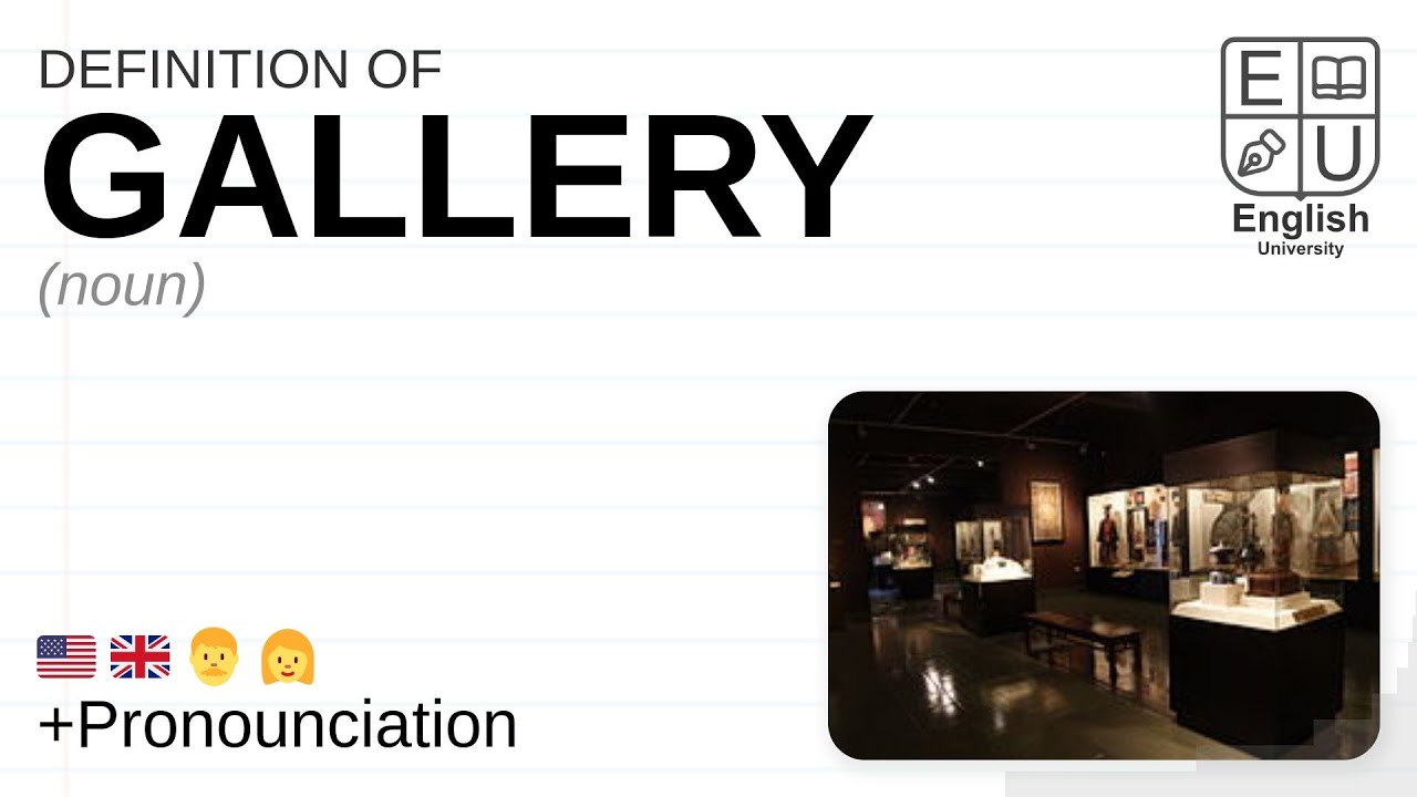 GALLERY meaning, definition & pronunciation What is GALLERY? How to