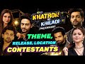 Khatron Ke Khiladi 15 CONFIRMED CONTESTANTS, THEME, RELEASE | Farhana, Gaurav Khanna, Karan Wahi