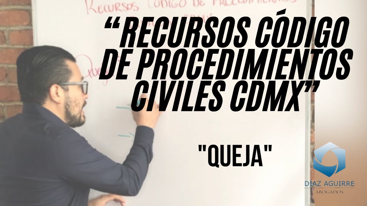 Recursos Código de procedimientos civiles CDMX - "Queja" /Díaz Aguirre