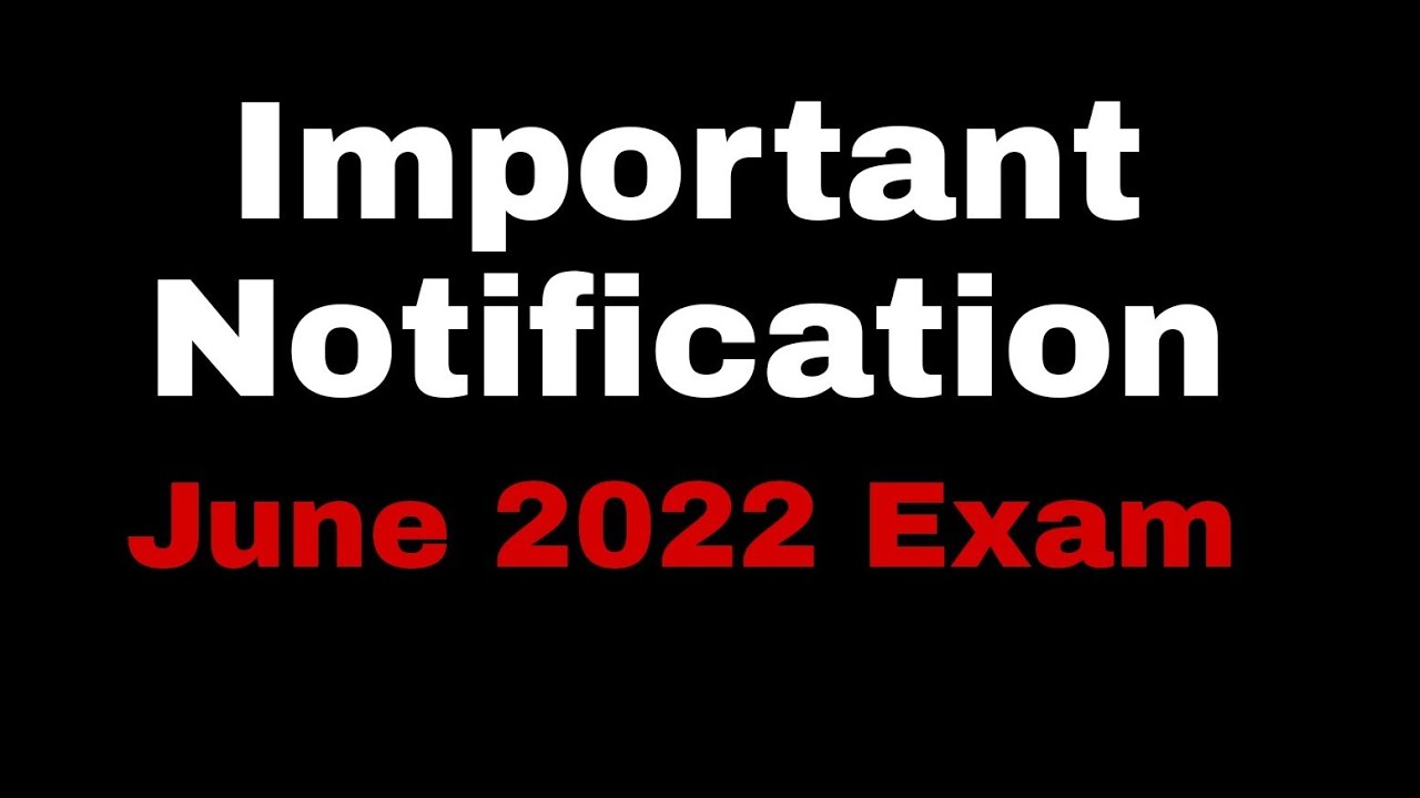 important Notification for June 2022 exam