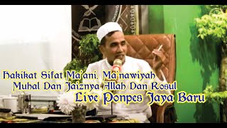 Live Ponpes Jaya Baru ( Hakikat Sifat Ma'ani, Ma'nawiyah ,Muhal Dan Jaiznya Allah  Dan Rosul)