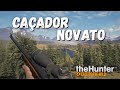 UM CAÇADOR NOVATO - TheHunter Call of The Wild