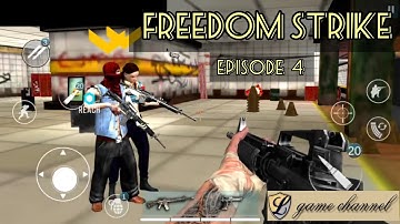 freedom strike gameplay || episode 4 || l game channel | android & ios gameplay | story mode game