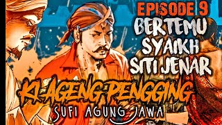 KI AGENG PENGGING || Syekh siti jenar (9)